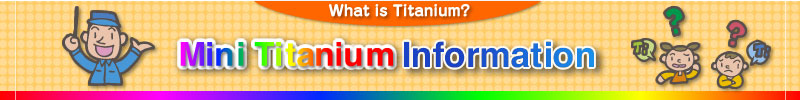 Mini Titanium Information