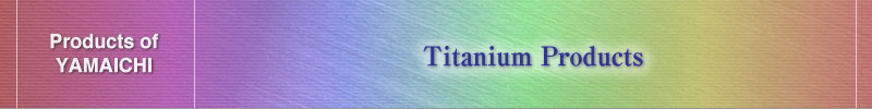 Titanium Products